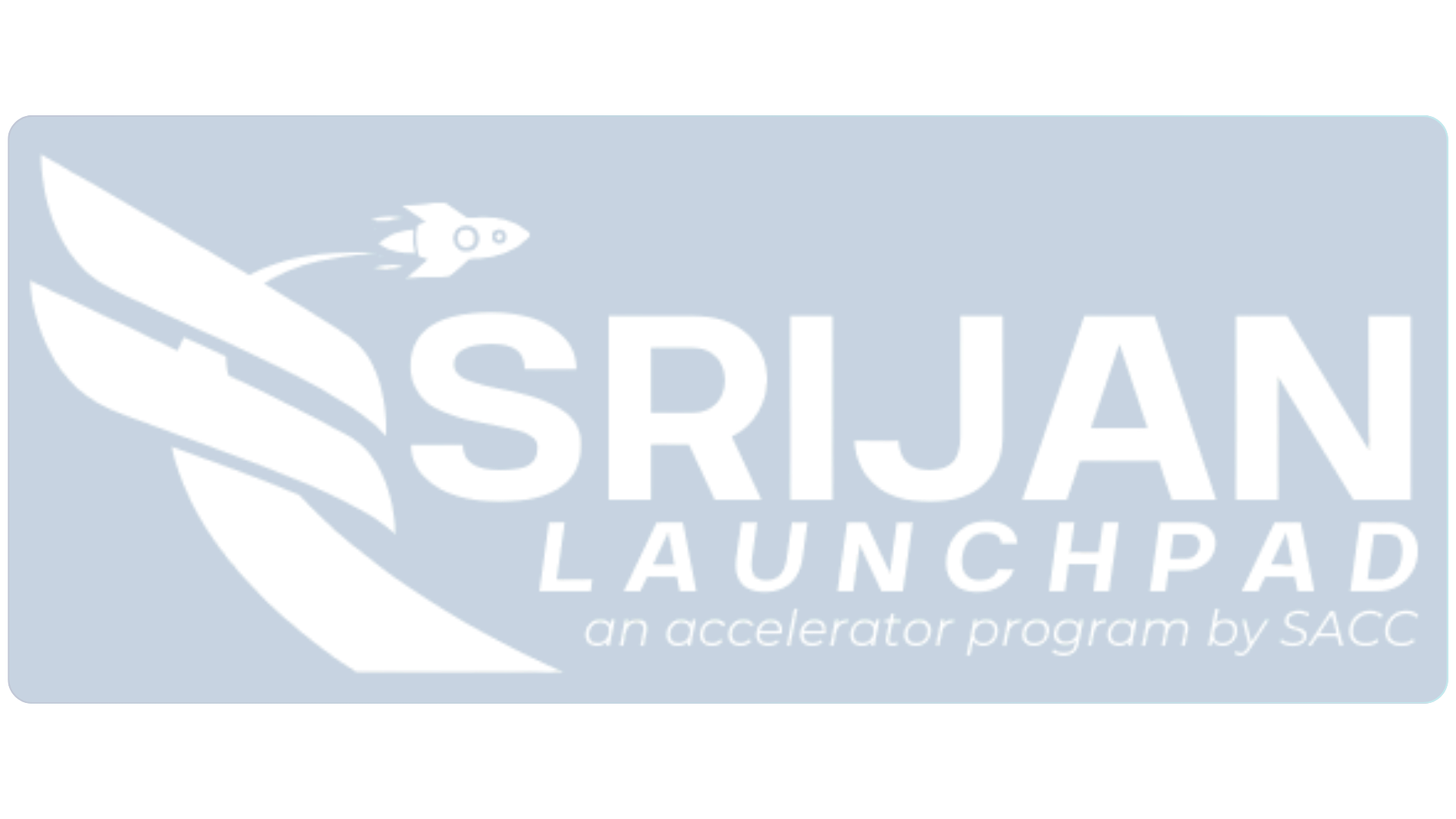 Srijan Launchpad - Accelerator for ICT & Deeptech Startups - SACC ...
